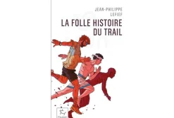 La folle histoire du trail - Poche